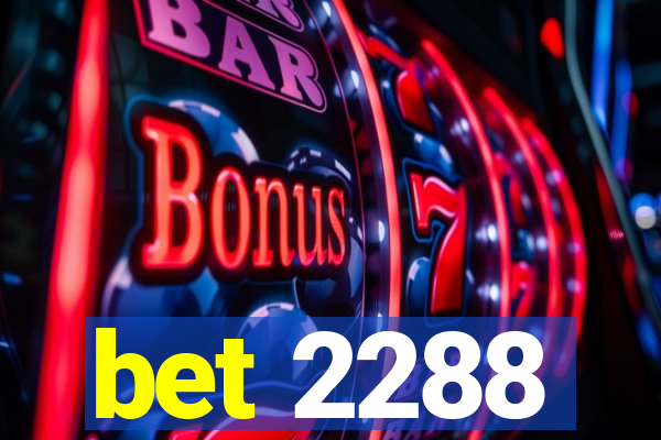 bet 2288